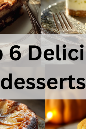 Top 6 Must-Try Desserts You Need to Bake This Season