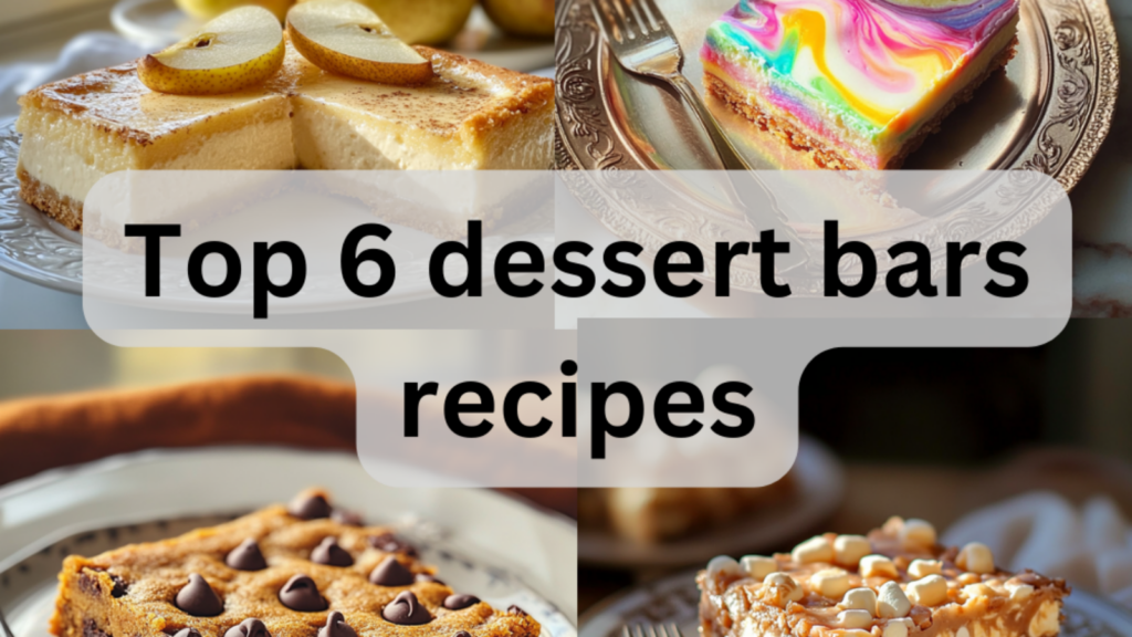 6 Best Dessert Bars Recipes You Need to Try This Year